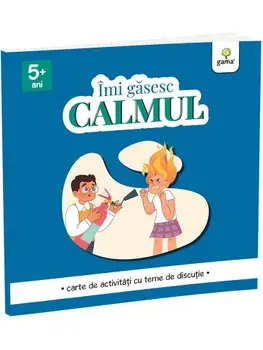 Imi gasesc calmul. Caiet de activitati cu teme de discutie/***