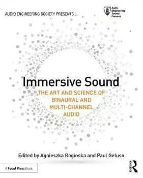 Immersive Sound: The Art and Science of Binaural and Multi-Channel Audio, Paperback/Agnieszka Roginska