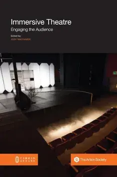 Immersive Theatre: Engaging the Audience, Paperback/Josh Machamer
