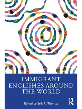 Immigrant Englishes Around the World, Paperback/***