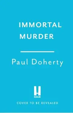 Immortal Murder - Paul Doherty