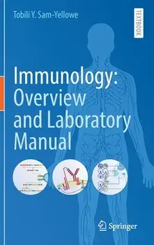 Immunology: Overview and Laboratory Manual, Hardcover/Tobili Y. Sam-Yellowe