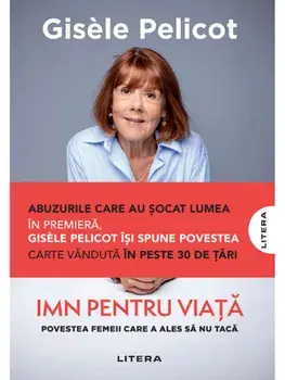 Imn pentru viata. Povestea femeii care a ales sa nu taca/Gisele Pelicot