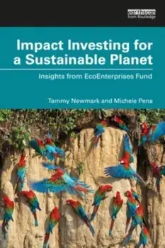 Impact Investing for a Sustainable Planet. Insights from EcoEnterprises Fund, Paperback/***