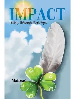 Impact. Loving Through Your Eyes, Paperback/Mairead .