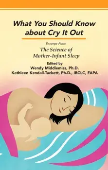 Impact of Sleep Training and Cry it Out: Excerpt from The Science of Mother-Infant Sleep, Paperback/Kathleen Kendall-Tackett