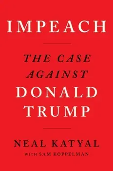 Impeach. The Case Against Donald Trump, Paperback/Koppelman Sam Koppelman