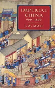Imperial China, 900-1800, Paperback/Frederick W. Mote