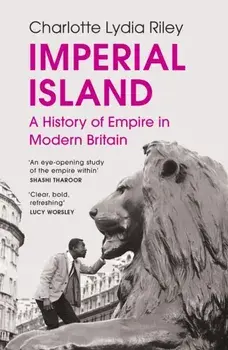 Imperial Island. A History of Empire in Modern Britain, Paperback/Charlotte Lydia Riley