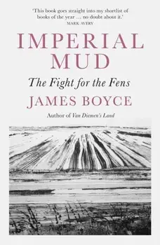 Imperial Mud. The Fight for the Fens, Paperback/James Boyce