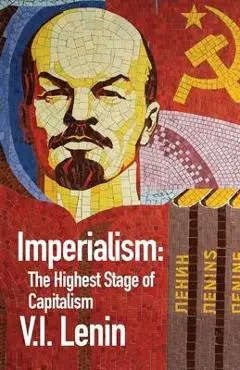 Imperialism the Highest Stage of Capitalism - By Vladimir Ilich Lenin
