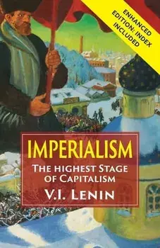 Imperialism the Highest Stage of Capitalism: Enhanced Edition with Index, Paperback/Vladimir Ilich Lenin