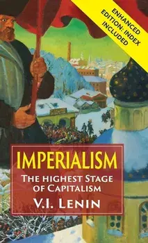 Imperialism the Highest Stage of Capitalism, Hardcover/Vladimir Ilich Lenin