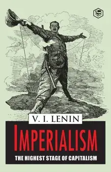 Imperialism the Highest Stage of Capitalism, Paperback/Vladimir Lenin Ilich