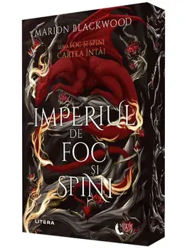 Imperiul de foc si spini. Seria Foc si spini. Cartea intai/Marion Blackwood
