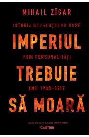 Imperiul trebuie să moară. Istoria revoluțiilor ruse prin personalități, anii 1900–1917