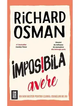 Imposibila avere. Seria Clubul Crimelor de Joi. Volumul 5/Richard Osman