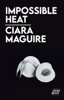 Impossible Heat, Paperback/Ciara Maguire