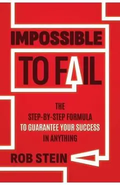 Impossible to Fail - Rob Stein