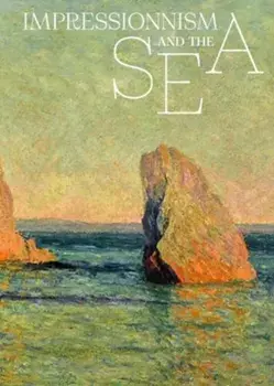 Impressionism and the Sea, Hardback/Cyrille Sciama