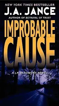Improbable Cause/J. a. Jance