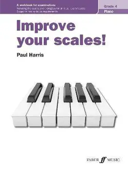 Improve your scales! Piano Grade 4, Sheet Map/Paul Harris