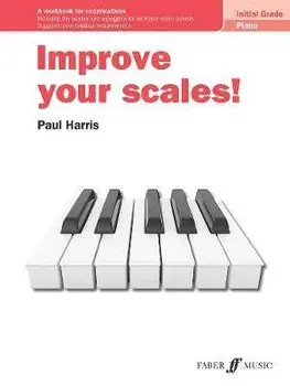 Improve your scales! Piano Initial Grade, Sheet Map/Paul Harris