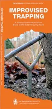 Improvised Trapping: A Waterproof Pocket Guide to Basic Methods for Securing Food, Paperback/Dave Canterbury