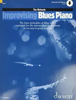 Improvising Blues Piano. The Basic Principles of Blues Piano Explained for the Intermediate-Level Pianist in an Easy-to-Grasp Fashion, Sheet Map/Tim Richards