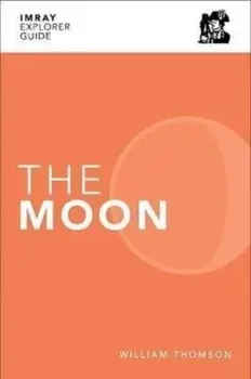 Imray Explorer Guide - The Moon, Paperback/William Thomson