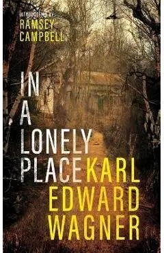 In A Lonely Place - Karl Edward Wagner