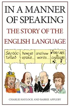 In a Manner of Speaking. The Story of Spoken English, Paperback/Charlie Haylock