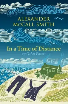 In a Time of Distance. And Other Poems, New in Paperback, Paperback/Alexander McCall Smith