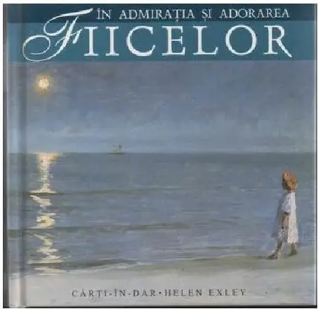In admiratia si adorarea fiicelor | Helen Exley
