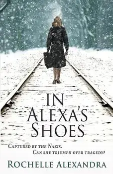 In Alexa's Shoes, Paperback/Rochelle Alexandra