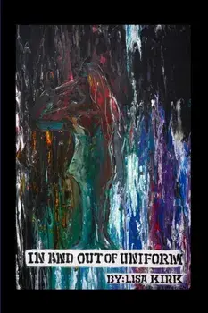 In and Out of Uniform, Paperback/Lisa R. Kirk