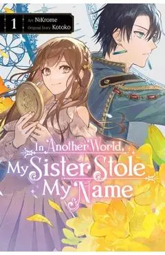 In Another World, My Sister Stole My Name, Vol. 1 - Nikrome