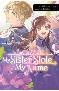 In Another World, My Sister Stole My Name, Vol. 2 - Nikrome|kotoko Nikrome