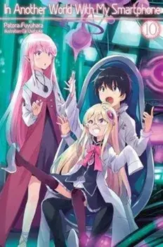 In Another World with My Smartphone: Volume 10, Paperback/Patora Fuyuhara