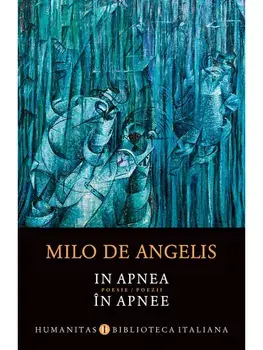 In apnea / In apnee. Poesie / Poezii/Milo De Angelis