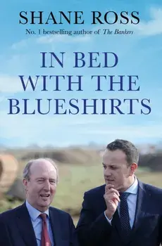 In Bed with the Blueshirts, Paperback/Shane Ross