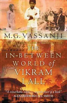 In-Between World Of Vikram Lall, Paperback/Moyez Vassanji