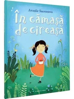 In camasa de cireasa/Arcadie Suceveanu