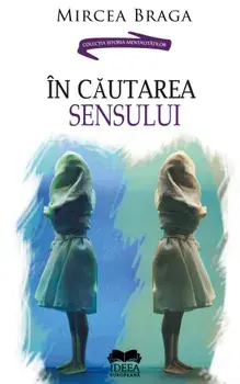 In cautarea sensului/Mircea Braga