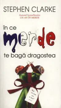 In ce merde te baga dragostea/Stephen Clarke