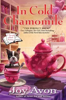 In Cold Chamomile: A Tea and a Read Mystery, Hardcover/Joy Avon