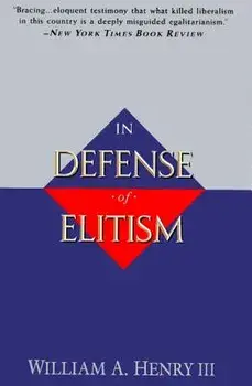 In Defense of Elitism, Paperback/William A. Henry