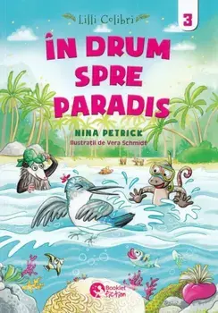 In drum spre Paradis. Volumul 3/Nina Petrick