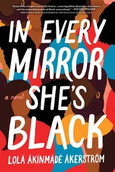 In Every Mirror She's Black, Hardcover/Lolá Ákínmádé Åkerström