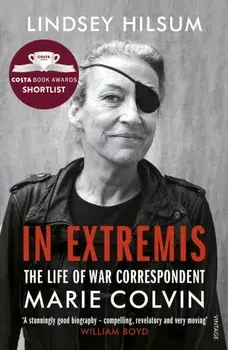 In Extremis. The Life of War Correspondent Marie Colvin, Paperback/Lindsey Hilsum